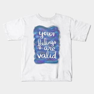 Your Feelings Are Valid Kids T-Shirt